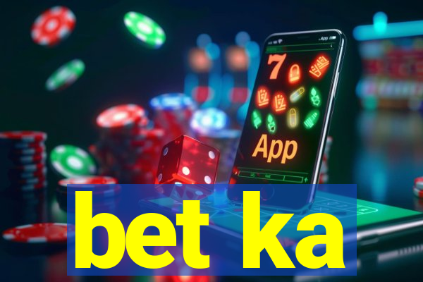 bet ka